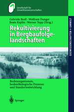 Rekultivierung in Bergbaufolgelandschaften: Bodenorganismen, bodenökologische Prozesse und Standortentwicklung