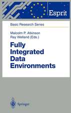 Fully Integrated Data Environments: Persistent Programming Languages, Object Stores, and Programming Environments