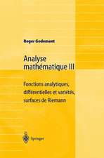 Analyse mathématique III: Fonctions analytiques, différentielles et variétés, surfaces de Riemann