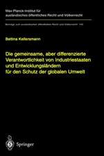 Die gemeinsame, aber differenzierte Verantwortlichkeit von Industriestaaten und Entwicklungsländern für den Schutz der globalen Umwelt