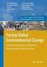 Facing Global Environmental Change: Environmental, Human, Energy, Food, Health and Water Security Concepts