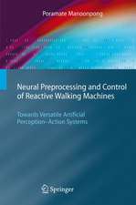 Neural Preprocessing and Control of Reactive Walking Machines: Towards Versatile Artificial Perception-Action Systems