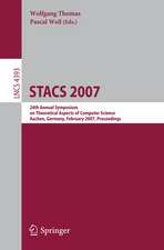 STACS 2007: 24th Annual Symposium on Theoretical Aspects of Computer Science, Aachen, Germany, February 22-24, 2007, Proceedings