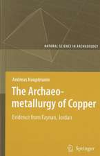 The Archaeometallurgy of Copper: Evidence from Faynan, Jordan