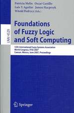 Foundations of Fuzzy Logic and Soft Computing: 12th International Fuzzy Systems Association World Congress, IFSA 2007, Cancun, Mexico, Junw 18-21, 2007, Proceedings