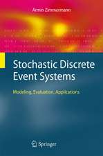 Stochastic Discrete Event Systems: Modeling, Evaluation, Applications