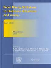 From Parity Violation to Hadronic Structure and more: Proceedings of the 3rd International Workshop Held at Milos, Greece, May 16-20, 2006