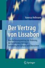 Der Vertrag von Lissabon: Vom Verfassungsvertrag zur Änderung der bestehenden Verträge - Einführung mit Synopse und Übersichten