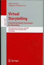 Virtual Storytelling. Using Virtual Reality Technologies for Storytelling: 4th International Conference, ICVS 2007, Saint-Malo, France, December 5-7, 2007, Proceedings