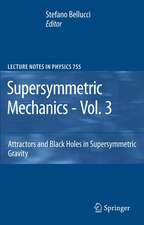 Supersymmetric Mechanics - Vol. 3: Attractors and Black Holes in Supersymmetric Gravity