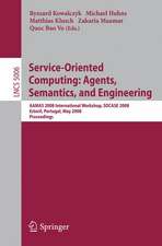 Service-Oriented Computing: Agents, Semantics, and Engineering: AAMAS 2008 International Workshop, SOCASE 2008 Estoril, Portugal, May 12, 2008 Proceedings