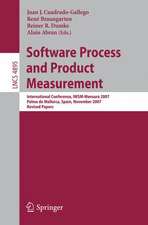 Software Process and Product Measurement: International Conference, IWSM–MENSURA 2007, Palma de Mallorca, Spain, November 5-8, 2007, Revised Papers