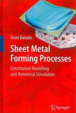 Sheet Metal Forming Processes: Constitutive Modelling and Numerical Simulation