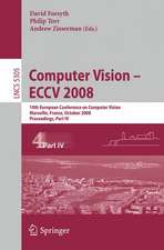 Computer Vision - ECCV 2008: 10th European Conference on Computer Vision, Marseille, France, October 12-18, 2008, Proceedings, Part IV