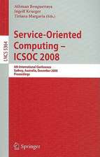 Service-Oriented Computing - ICSOC 2008: 6th International Conference, Sydney, Australia, December 1-5, 2008, Proceedings