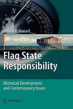 Flag State Responsibility: Historical Development and Contemporary Issues