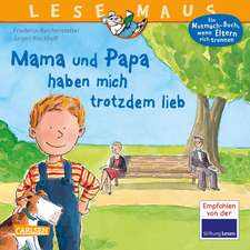 Mama und Papa haben mich trotzdem lieb