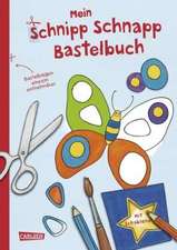 Mein Schnipp Schnapp Bastelbuch