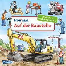 Hör mal (Soundbuch): Auf der Baustelle