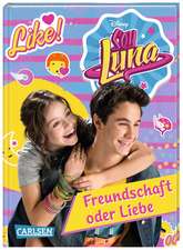 Disney Soy Luna: Soy Luna - Freundschaft oder Liebe?