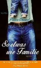 So etwas wie Familie