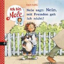 Ich bin Nele - Nele sagt: Nein, mit Fremden geh ich nicht!