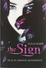 The Sign 01 - Nur zu deiner Sicherheit