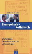 Evangelisch - Katholisch