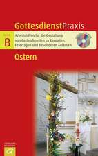 Gottesdienstpraxis Serie B. Ostern