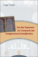 Das Alte Testament als Klangraum des evangelischen Gottesdienstes