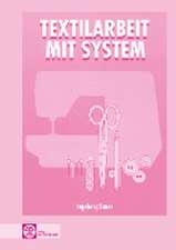 Textilarbeit mit System