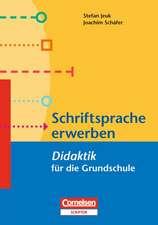 Fachdidaktik für die Grundschule: Schriftsprache erwerben - Didaktik für die Grundschule