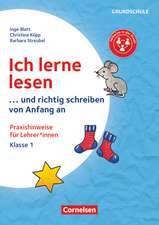 Ich lerne lesen - ...und richtig schreiben von Anfang an - Klasse 1