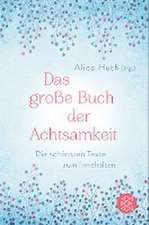 Das große Buch der Achtsamkeit - Die schönsten Texte zum Innehalten