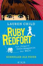 Ruby Redfort 03 - Schneller als Feuer