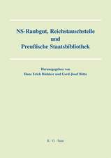 NS-Raubgut, Reichstauschstelle und Preussische Staatsbibliothek: Vorträge des Berliner Symposiums am 3. und 4. Mai 2007