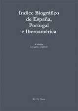 Indice Biográfico de España, Portugal e Iberoamérica / Indice Biográfico de Espanha, Portugal e Ibero-America / Spanish, Portuguese and Latin-American Biographical Index / Spanischer, Portugiesischer und Iberoamerikanischer Biographischer Index