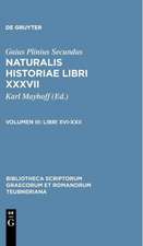 Naturalis Historiae, vol. III: Libri XVI-XXII