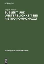 Subjekt und Unsterblichkeit bei Pietro Pomponazzi