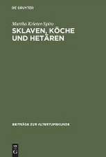 Sklaven, Köche und Hetären: Das Dienstpersonal bei Menander. Stellung, Rolle, Komik und Sprache