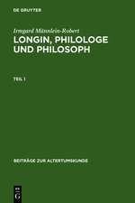 Longin, Philologe und Philosoph: Eine Interpretation der erhaltenen Zeugnisse