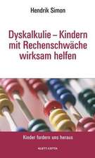 Dyskalkulie - Kindern mit Rechenschwäche wirksam helfen (Kinder fordern uns heraus, Bd. ?)