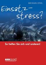 Einsatzstress? So helfen Sie sich und anderen!