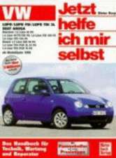 VW Lupo / VW Lupo 3L / Lupo FSI, Seat Arosa ab Modell 1998. Jetzt helfe ich mir selbst