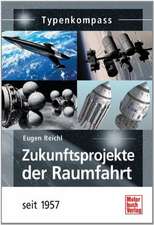 Zukunftsprojekte der Raumfahrt seit 1957