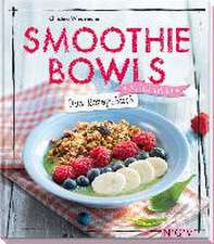 Smoothie Bowls - Das Rezeptbuch