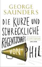 Die kurze und schreckliche Regentschaft von Phil