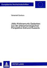 Jiddu Krishnamurtis Gedanken Aus Der Phaenomenologischen Perspektive Edmund Husserls: Diskursivierungen Unfreier Bewusstseinszustaende Seit Dem 18. Jahrhundert