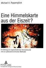 Eine Himmelskarte Aus Der Eiszeit?: Ein Beitrag Zur Urgeschichte Der Himmelskunde Und Zur Palaeoastronomischen Methodik. Aufgezeigt Am Beispiel Der Sz