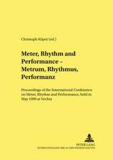 Meter, Rhythm and Performance - Metrum, Rhythmus, Performanz